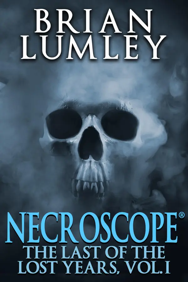Necroscope: The Last of the Lost Years, Vol. I by Brian Lumley cover