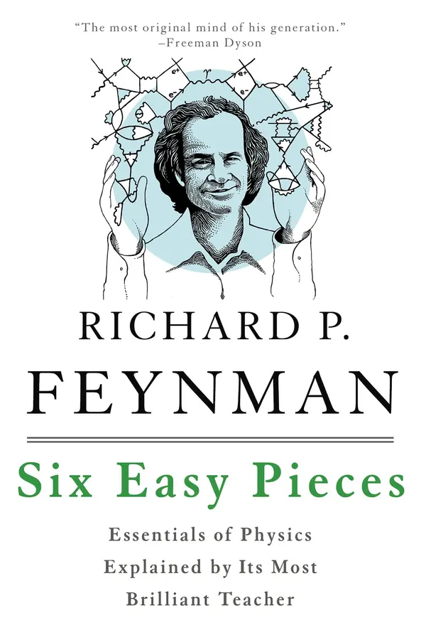 Six Easy Pieces by Richard P. Feynman, Robert B. Leighton, Matthew Sands cover
