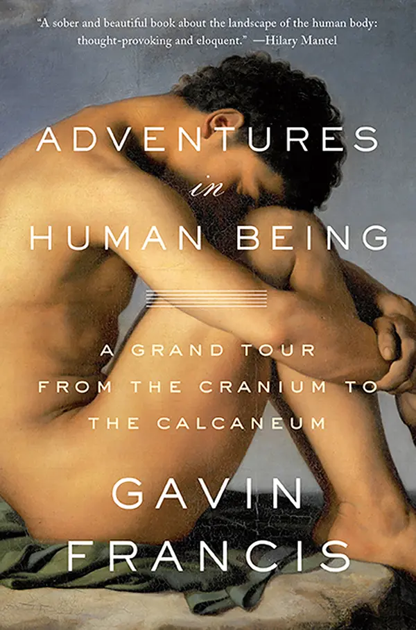 Adventures in Human Being by Gavin Francis cover