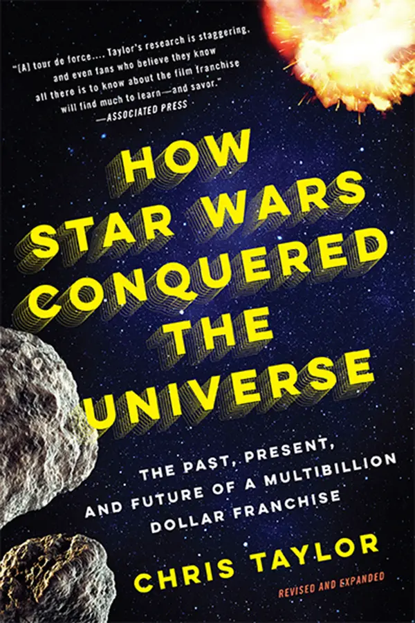 How Star Wars Conquered the Universe by Chris Taylor cover