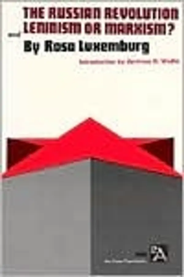 The Russian Revolution/Leninism or Marxism? by Rosa Luxemburg cover