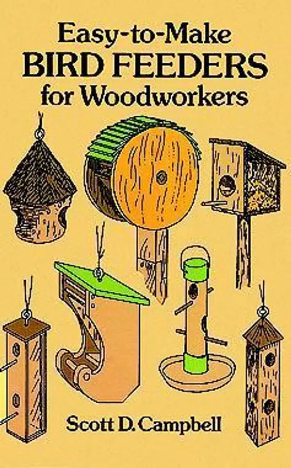 Easy-to-Make Bird Feeders for Woodworkers (Dover Woodworking) by Scott D. Campbell cover