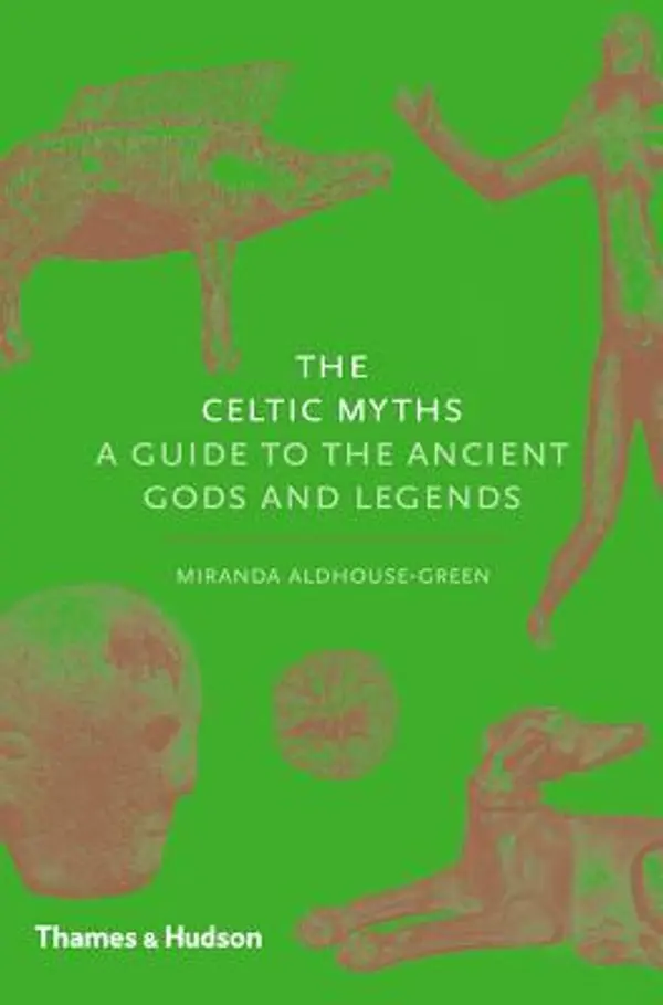 Celtic Myths: A Guide to the Ancient Gods and Legends by Miranda Aldhouse-Green cover
