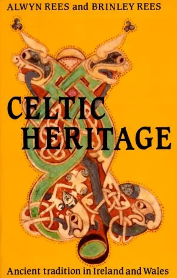 Celtic Heritage: Ancient Tradition in Ireland and Wales by Alwyn Rees cover