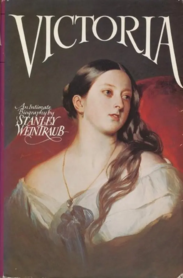 Victoria: An Intimate Biography by Stanley Weintraub cover