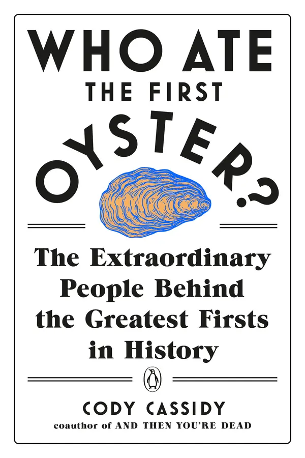 Who Ate the First Oyster? by Cody Cassidy cover