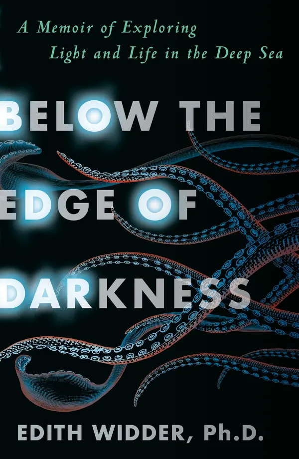 Below the Edge of Darkness by Edith Widder, Ph.D. cover