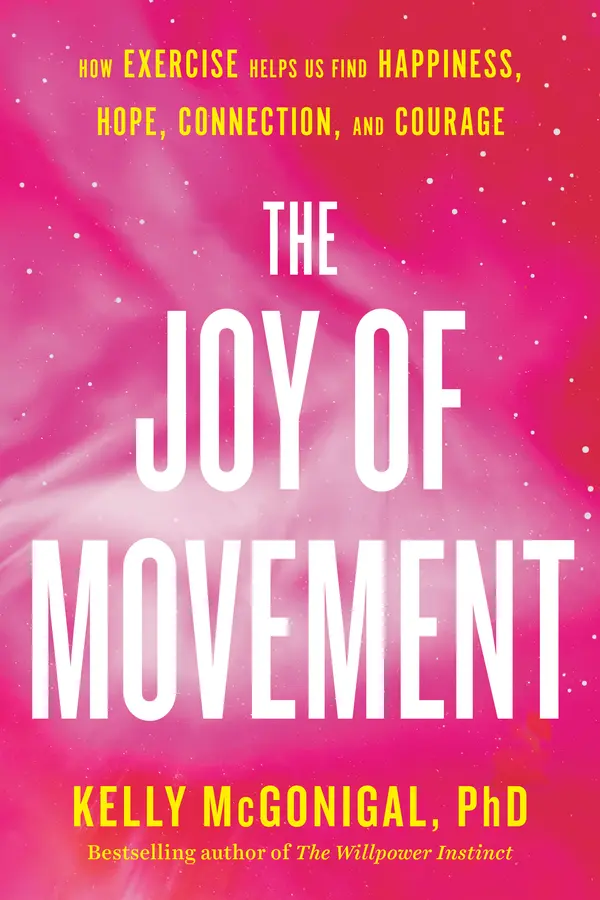 The Joy of Movement by Kelly McGonigal, PhD cover