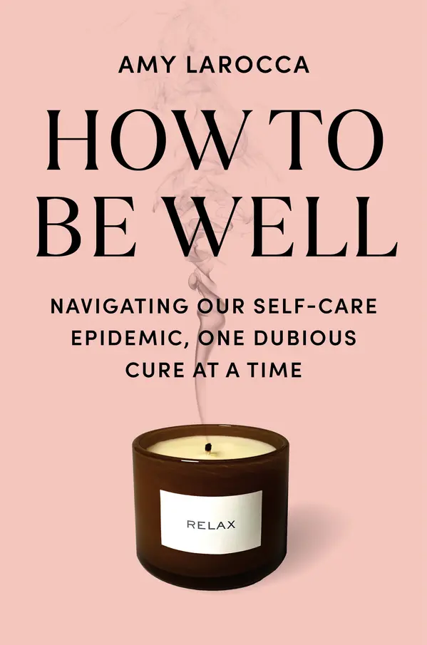 How to Be Well by Amy Larocca cover