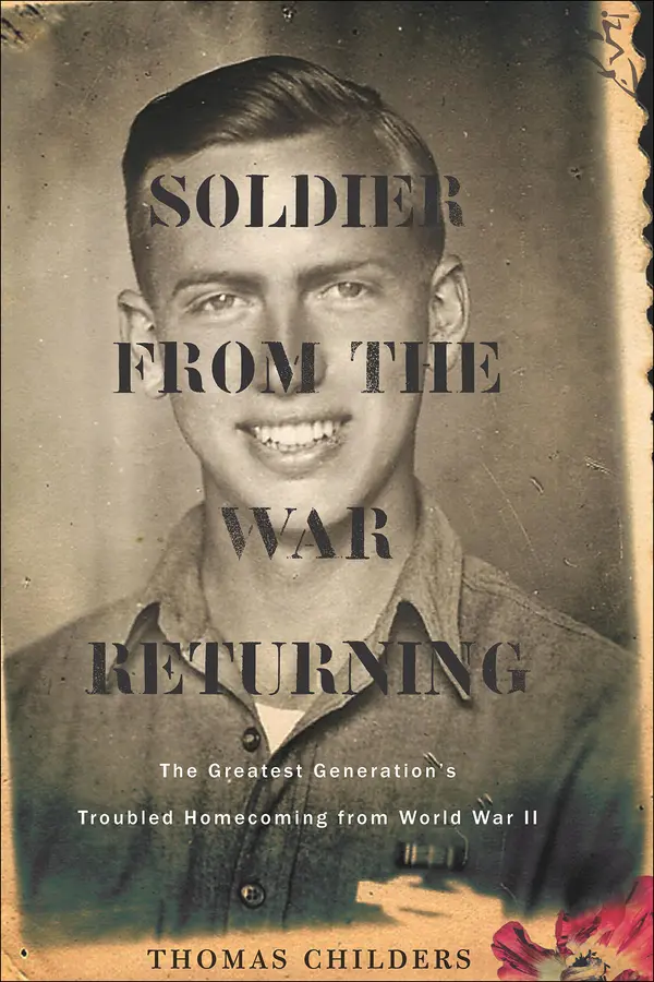 Soldier From The War Returning by Thomas Childers cover