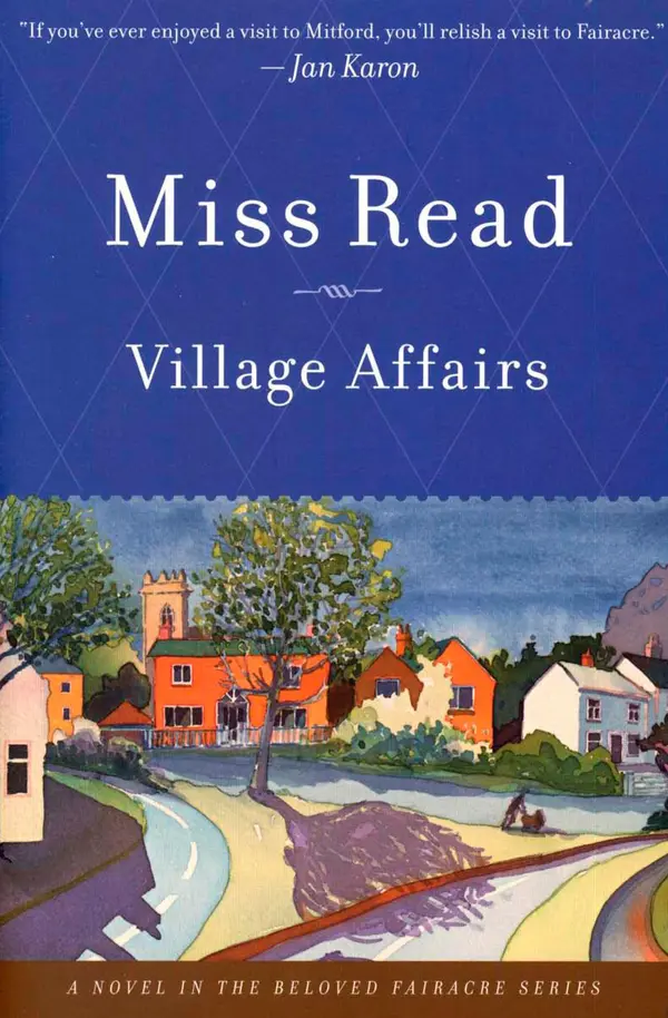 Village Affairs by Miss Read, John S. Goodall cover