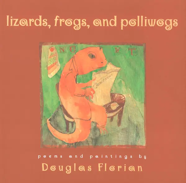 Lizards, Frogs, and Polliwogs by Douglas Florian, Douglas Florian cover