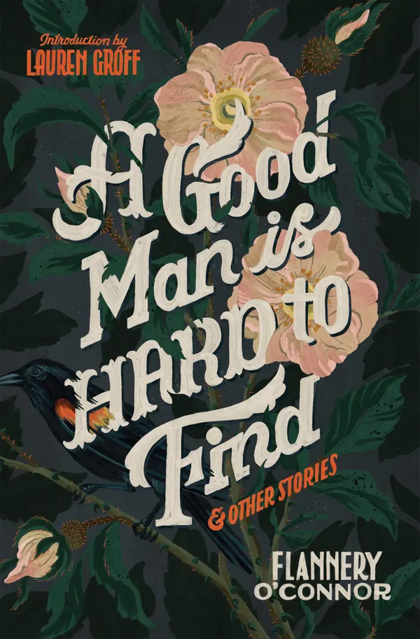 A Good Man Is Hard To Find And Other Stories by Flannery O'Connor, Groff, Lauren cover