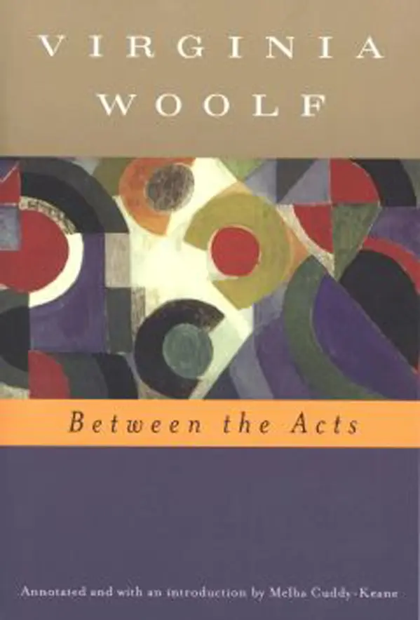 Between the Acts by Virginia Woolf, Melba Cuddy-Keane cover