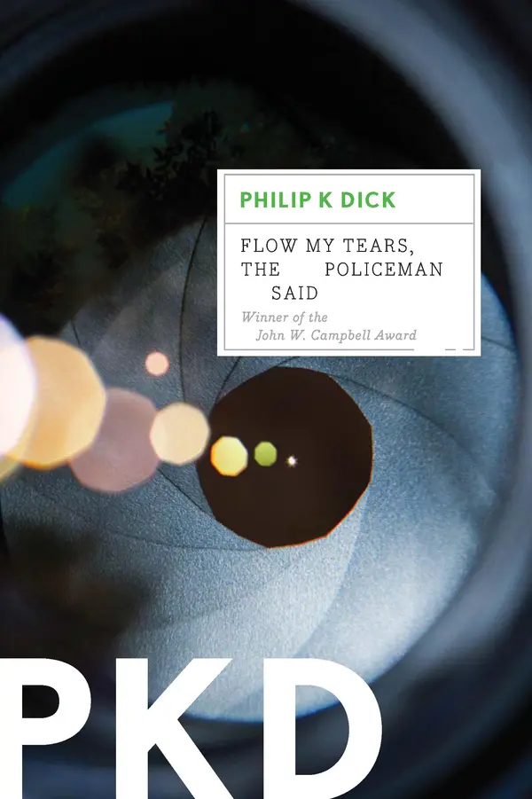 Flow My Tears, the Policeman Said by Philip K. Dick cover