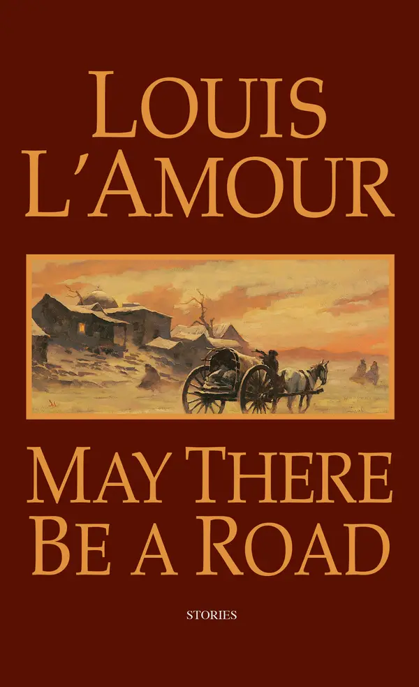 May There Be a Road by Louis L'Amour cover