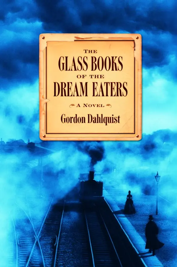 The Glass Books of the Dream Eaters by Gordon Dahlquist cover