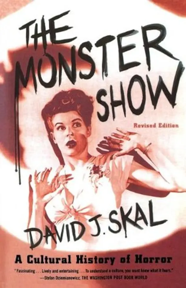 The Monster Show: A Cultural History of Horror by David J. Skal cover