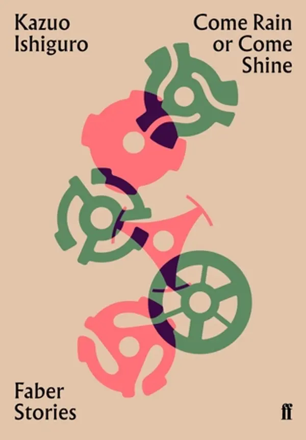 Come Rain or Come Shine by Kazuo Ishiguro cover