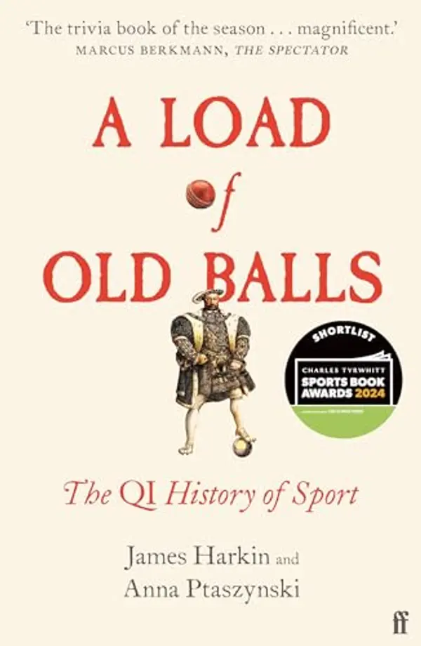 A Load of Old Balls: The QI History of Sport by James Harkin cover