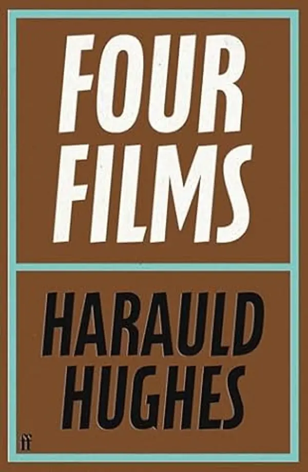 Four Films: presented by Richard Ayoade by Harauld Hughes cover