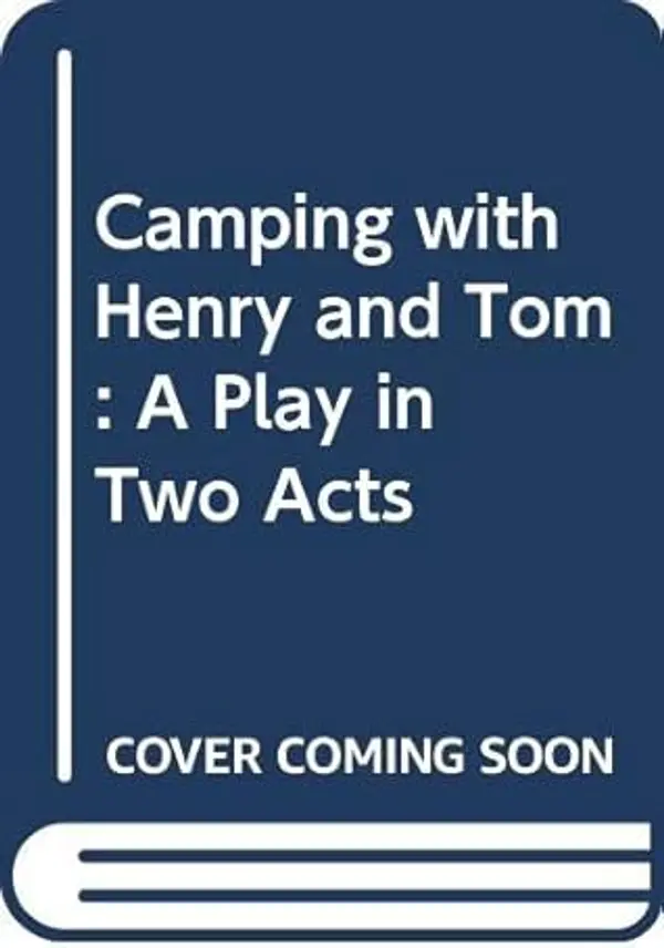 Camping with Henry & Tom: A Play in Two Acts by Mark St. Germain cover