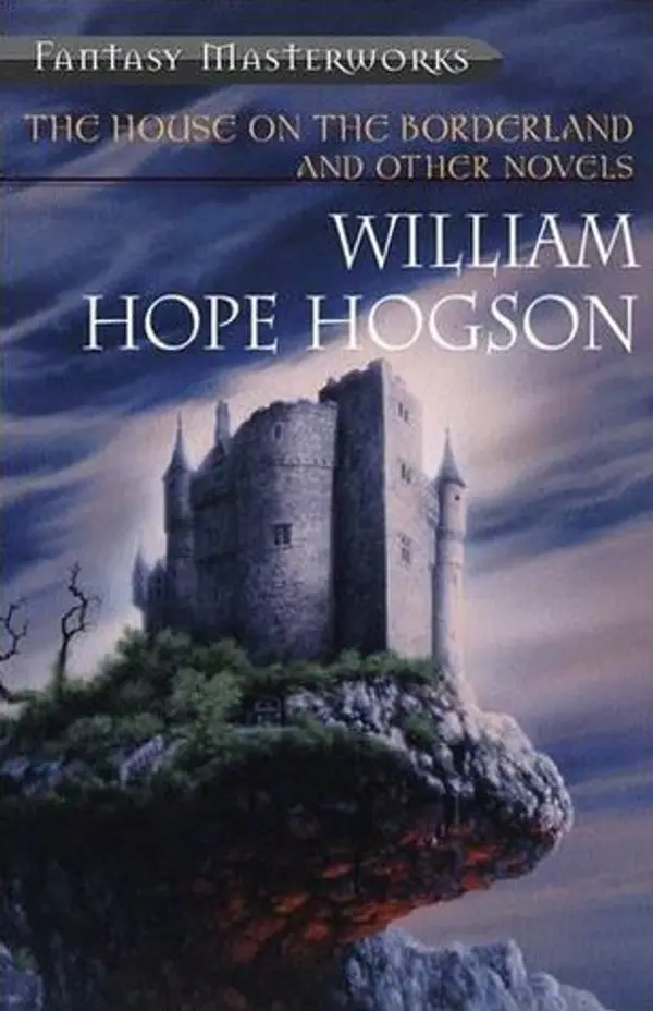 The House on the Borderland and Other Novels by William Hope Hodgson cover