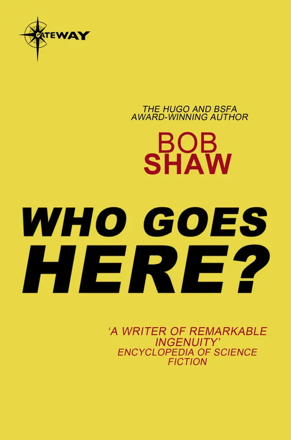 Who Goes Here? by Bob Shaw cover