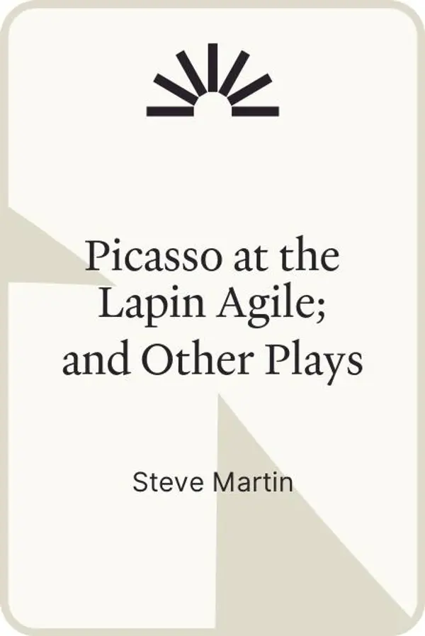Picasso at the Lapin Agile; and Other Plays by Steve Martin cover