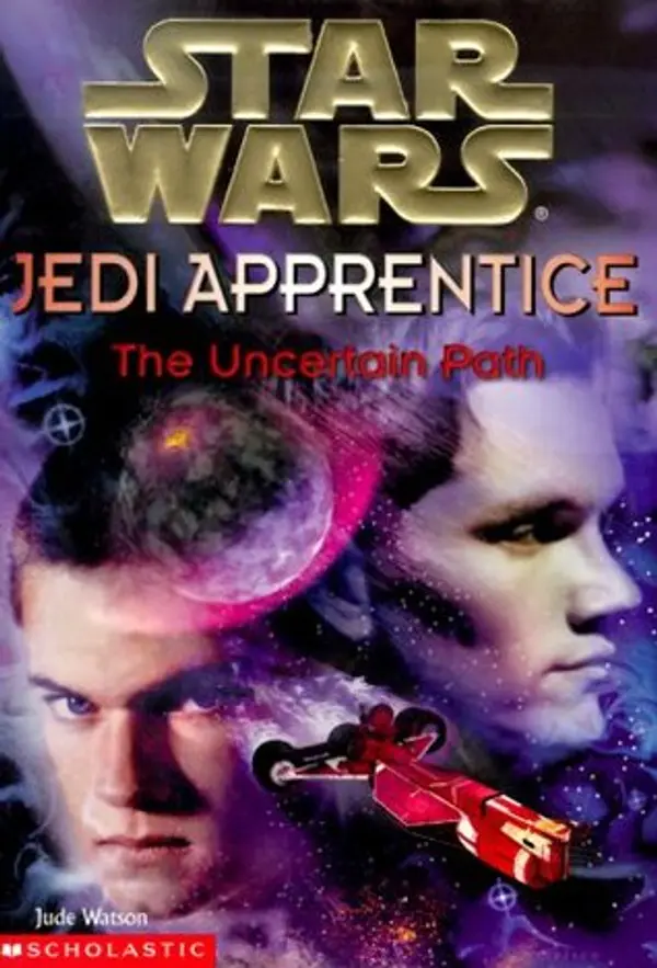 The Uncertain Path (Star Wars: Jedi Apprentice, #6) by Jude Watson cover