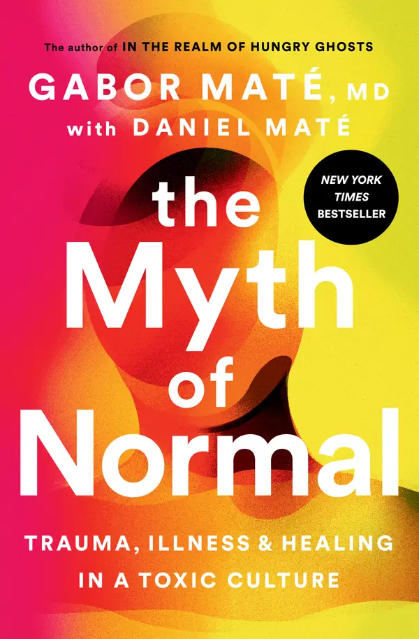 The Myth of Normal by Gabor Maté, MD, Daniel Maté cover