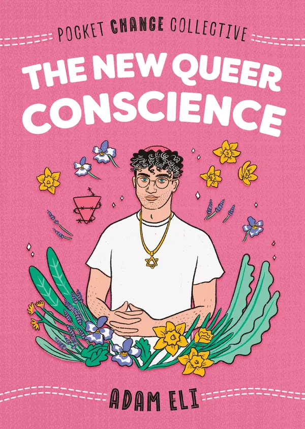 The New Queer Conscience by Adam Eli, Ashley Lukashevsky cover