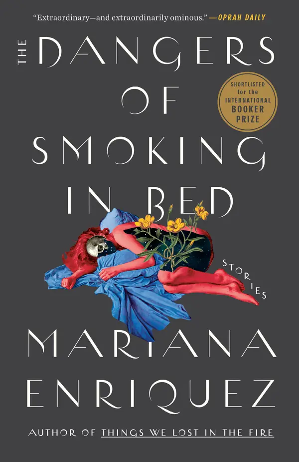The Dangers of Smoking in Bed by Mariana Enriquez, Megan McDowell cover