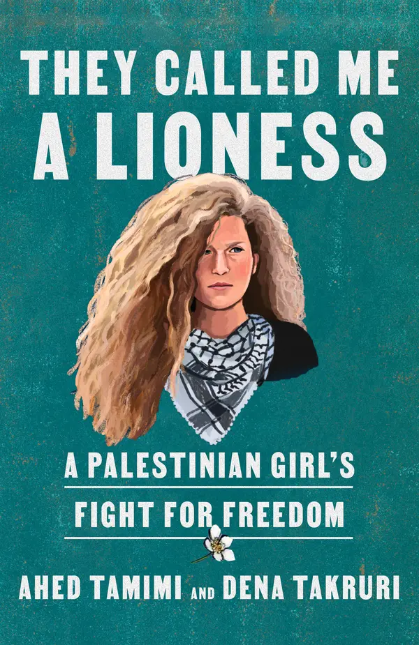 They Called Me a Lioness by Ahed Tamimi, Dena Takruri cover