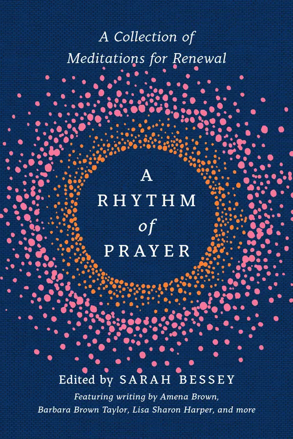 A Rhythm of Prayer by Sarah Bessey, Amena Brown, Barbara Brown Taylor, Lisa Sharon Harper cover