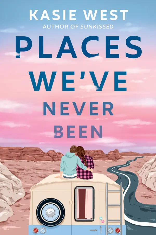 Places We've Never Been by Kasie West cover
