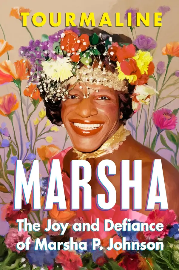 Marsha: The Joy and Defiance of Marsha P. Johnson by Tourmaline cover