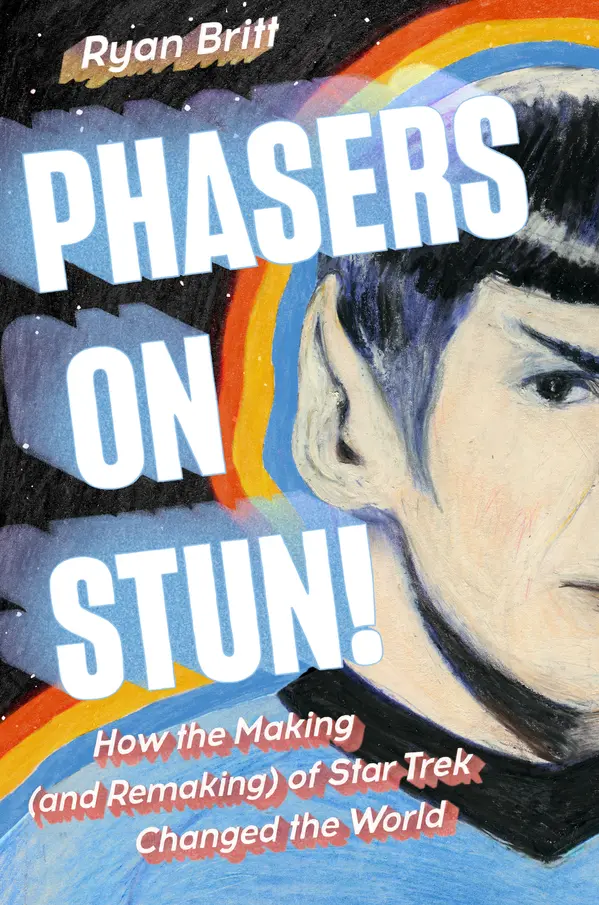 Phasers on Stun! by Ryan Britt cover