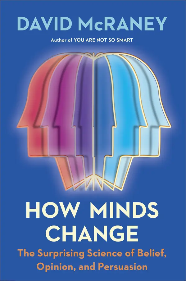 How Minds Change by David McRaney cover