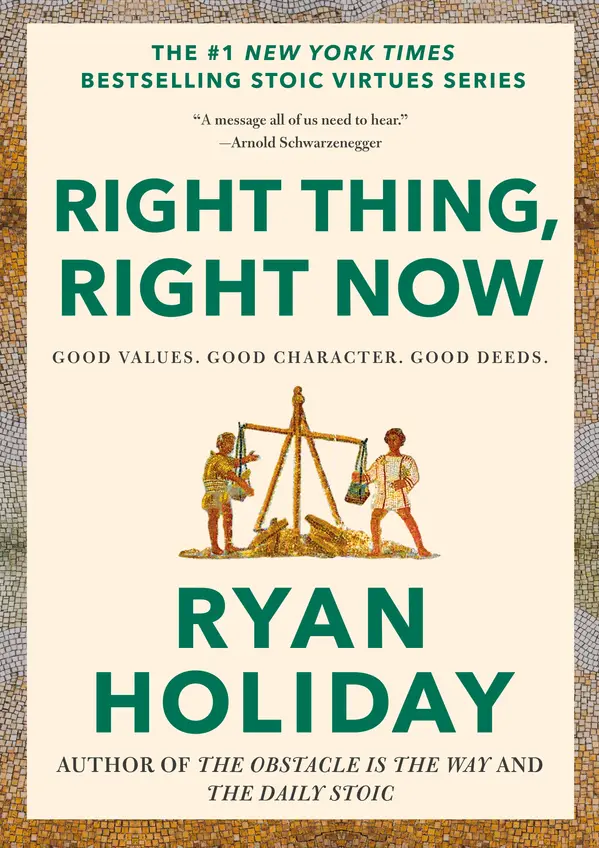 Right Thing, Right Now by Ryan Holiday cover