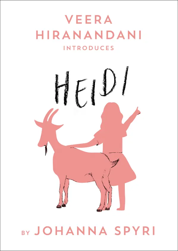 Heidi by Johanna Spyri, Veera Hiranandani cover