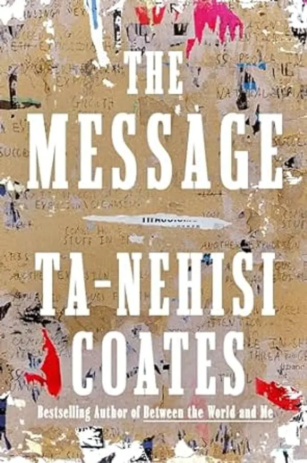 The Message by Ta-Nehisi Coates cover