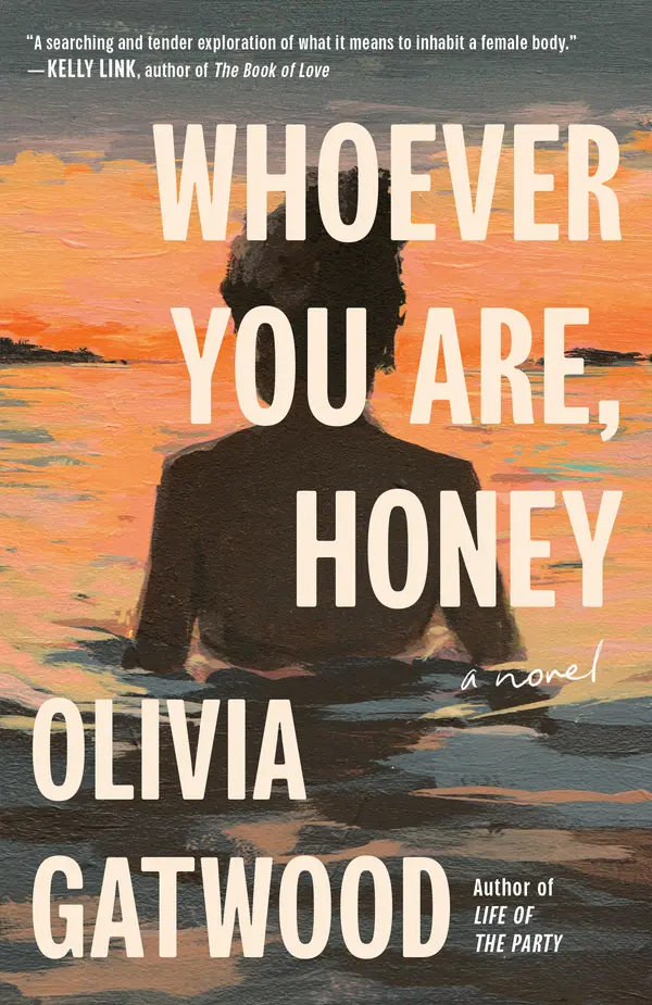 Whoever You Are, Honey by Olivia Gatwood cover