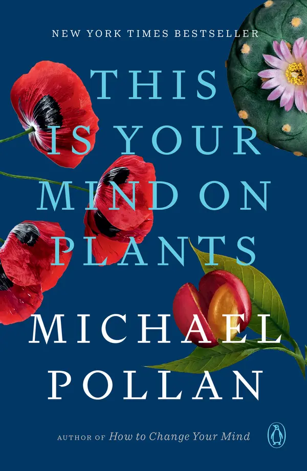This Is Your Mind on Plants by Michael Pollan cover