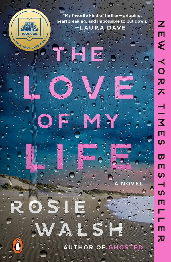 The Love of My Life: A GMA Book Club Pick by Rosie Walsh cover
