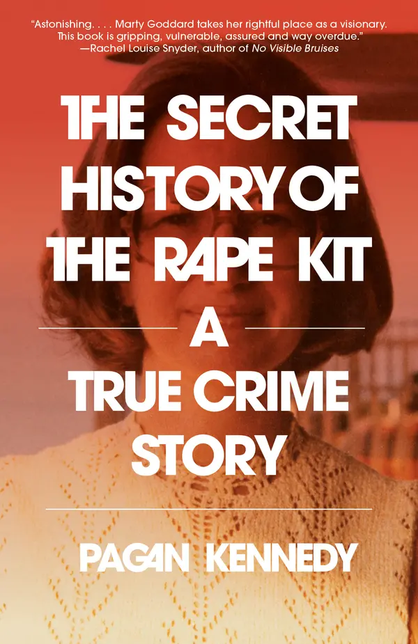 The Secret History of the Rape Kit by Pagan Kennedy cover