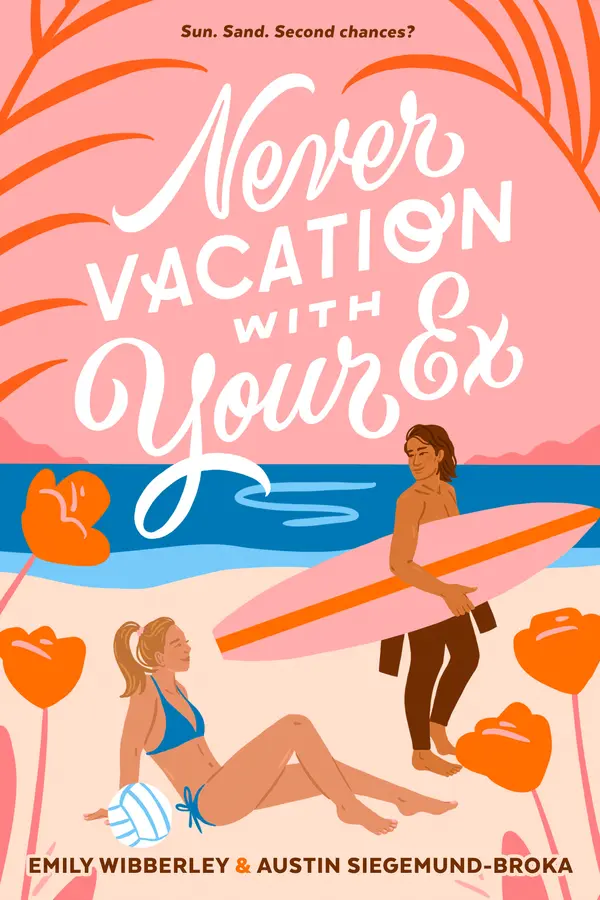 Never Vacation with Your Ex by Emily Wibberley, Austin Siegemund-Broka cover