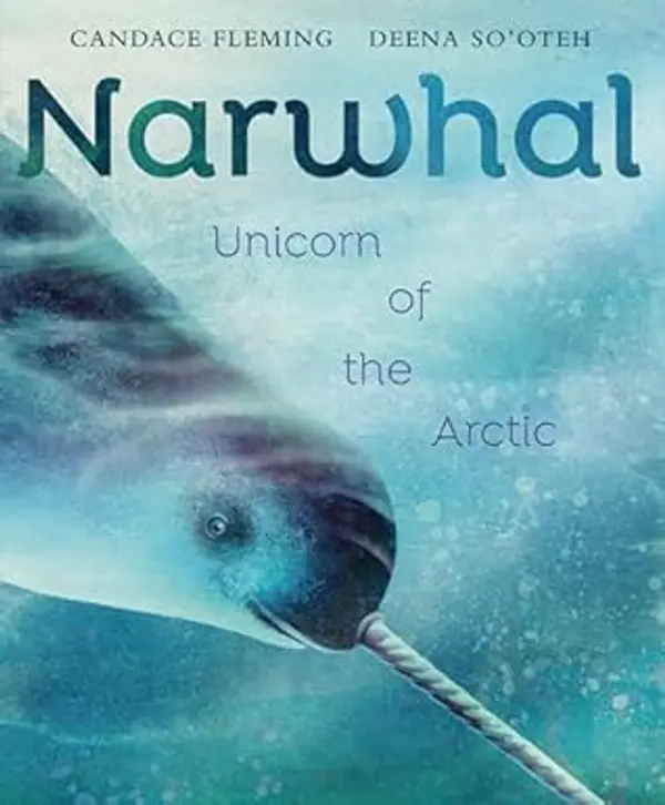 Narwhal: Unicorn of the Arctic by Candace Fleming cover