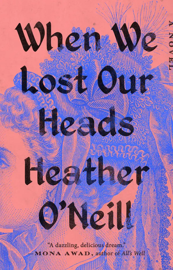 When We Lost Our Heads by Heather O'Neill cover