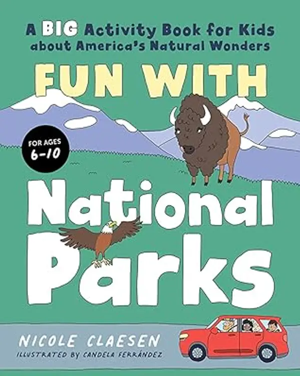 Fun with National Parks: A Big Activity Book for Kids about America's Natural Wonders by Nicole Claesen cover
